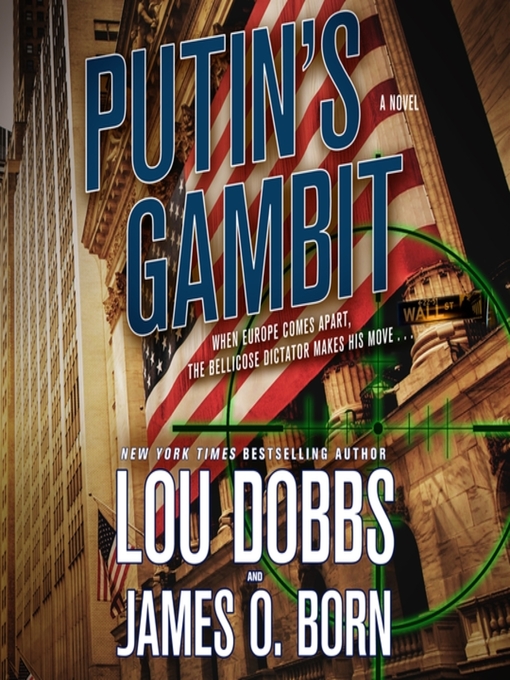 Title details for Putin's Gambit by Lou Dobbs - Available